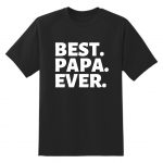 Best Papa Ever Black Tshirt