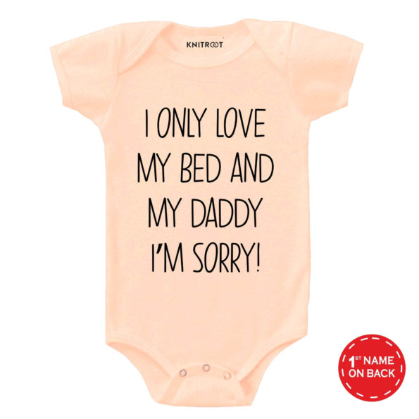 i only love my bed and my daddy I’m sorry romper