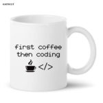 first coffe then coding coffe mugs2
