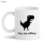 you are offline coffe mugs
