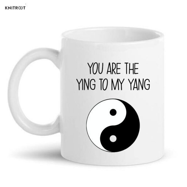 you are the ying coffe mugs