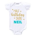 Half Birthday Dude Says Baby Outfit