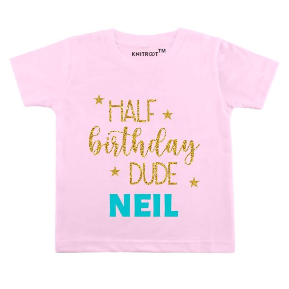 Half Birthday Dude Says TEES (Pink)