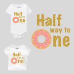 Half Way To One Baby Wear