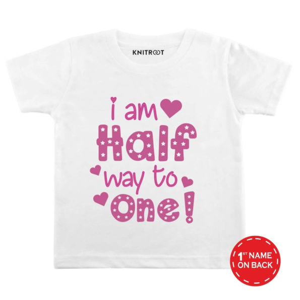 I am Half Way To One! T-Shirt