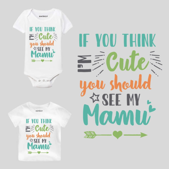 If You Think Cute See My Mamu Baby Outfit