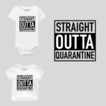 Straight Outta Quarantine Baby Outfit