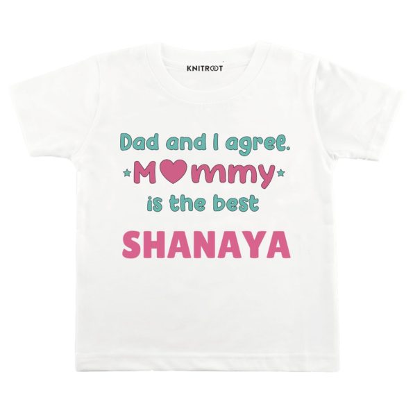 Dad and I Agree Mommy is the Best T-shirt