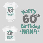 Happy 60th Birthday Nana Baby Wear