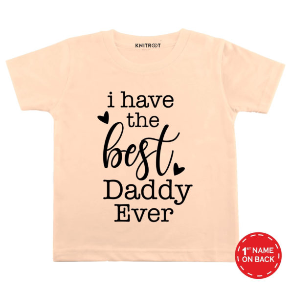I Have The Best Daddy Ever T-shirt (Peach)