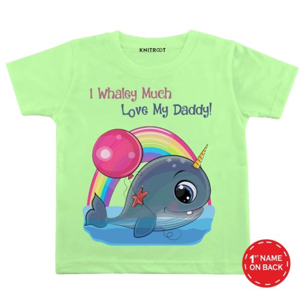 I Whaley Much Love My Daddy T-shirt (Green)