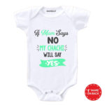 If Mom Says NO My Chachi Will Say YES Baby Wear