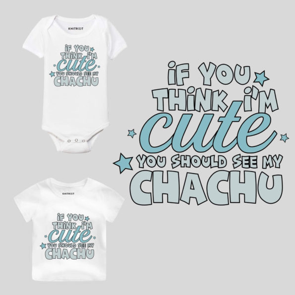 If You Think Im Cute You Should See My Chachu Baby Outfit