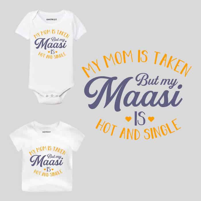 My Maasi Is Hot And Single 2 Baby Outfit - KNITROOT