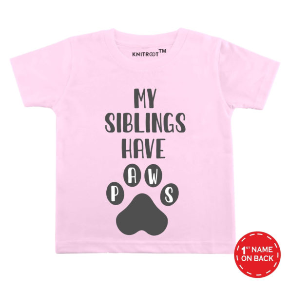 My Siblings Have Paws Stated T-shirt (Pink)