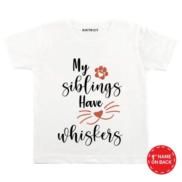My Siblings Have Whiskers T-shirt