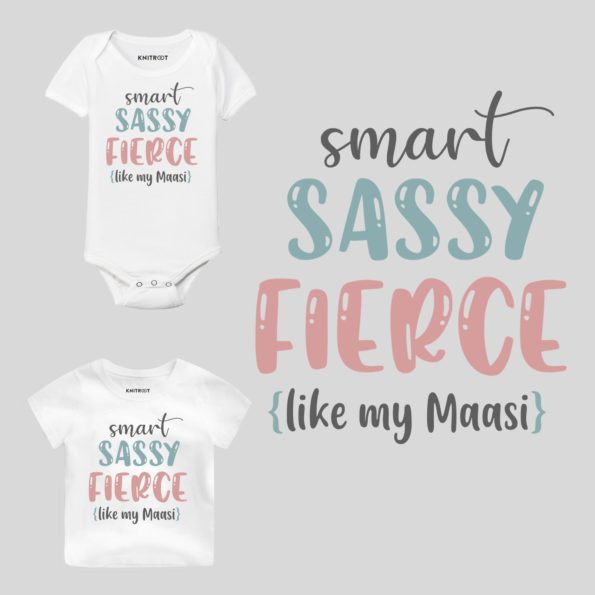 Smart Sassy Fierce Like My Maasi Baby Wear