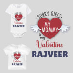 Sorry Girls My Mommy Is My Valentine Baby Wear