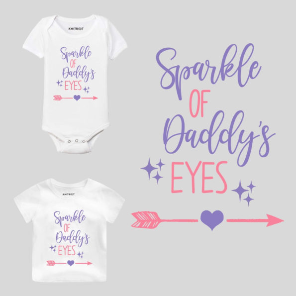 Sparkle of Daddy’s Eyes Baby Wear