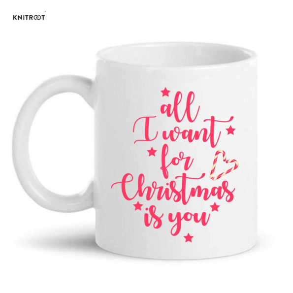 all i want for christmas is you coffee mug