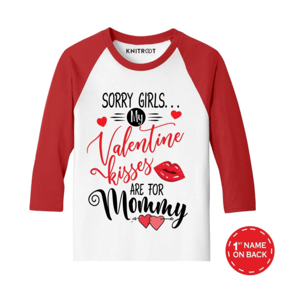 Sorry girls my Valentine kisses for Mommy Kids T-shirt
