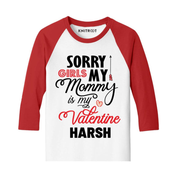 Sorry girls my mommy is my valentine Kids T-shirt
